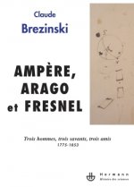 Ampère, Arago et Fresnel