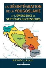 La désintégration de la Yougoslavie et l'émergence de sept États successeurs