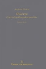 OEuvres. Cours de philosophie positive