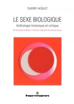 Le sexe biologique. Anthologie historique et critique