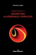 Introduction à la géométrie algébrique complexe