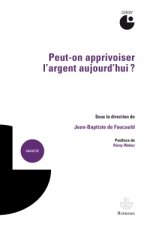 Peut-on apprivoiser l'argent aujourd'hui ?
