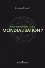 Peut-on guérir de la mondialisation?
