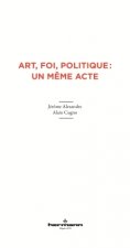 Art, foi, politique : un même acte