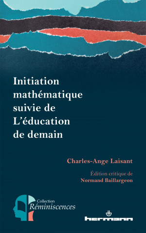 Initiation mathématique suivie de L'éducation de demain