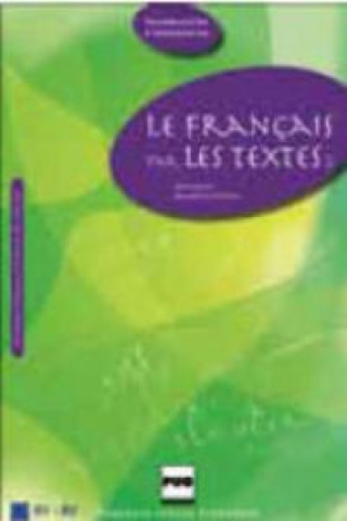 FRANCAIS PAR LES TEXTES 1 (LE)- ELEVE - NOUVELLE COUVERTURE