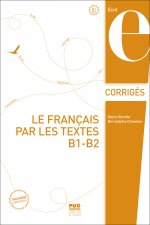 Le français par les textes B1-B2 - Corrigés