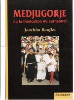 Medjugorje ou la fabrication du surnaturel