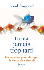 IL N EST JAMAIS TROP TARD