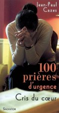 100 prières d'urgence cris du coeur