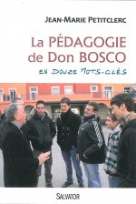 LA PÉDAGOGIE DE DON BOSCO EN 12 MOTS CLÉS