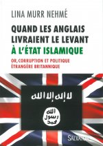 Quand les Anglais livraient le Levant à l'Etat Islamique