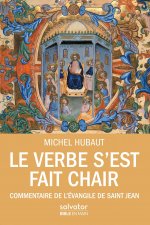 Le verbe s'est fait chair, commentaire de l'évangile de Saint Jean