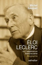 Eloi Leclerc, ou l'espérance franciscaine