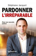 Pardonner l'irréparable