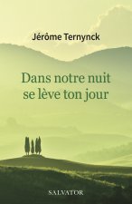 Dans notre nuit se lève ton jour