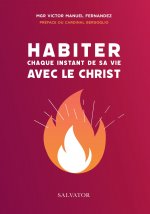 Habiter chaque instant de sa vie avec le Christ