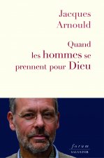 Quand les hommes se prennent pour Dieu
