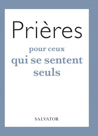 Prières pour ceux qui se sentent seuls