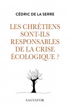 Les chrétiens sont-ils responsables de la crise écologique?