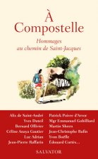 À Compostelle ! Hommages au chemin de Saint-Jacques