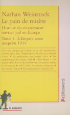 Le pain de misère - tome 1 Histoire du mouvement ouvrier juif en Europe