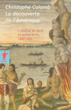 LA DECOUVERTE DE L'AMERIQUE T1 JOURNAL DE BORD ET AUTRES ECRITS 1492-1493