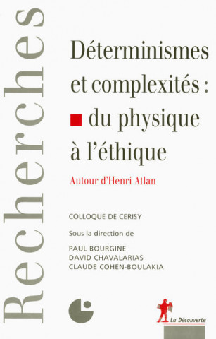 Déterminismes et complexités : du physique à l'éthique