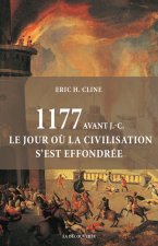 1177 avant J.-C. Le jour où la civilisation s'est effondrée