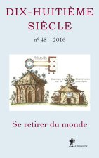 REVUE DIX-HUITIEME SIECLE, N. 48 (2016) SE RETIRER DU MONDE