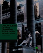 L'architecture de Paris, des origines à aujourd'hui