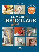 Le manuel du bricolage facile
