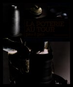 La poterie au tour, pas-à-pas