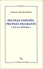 Peuples exposés peuples figurants. L'oeil de l'histoire T4