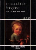 La Population française aux XVIe, XVIIe et XVIIIe siècles