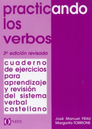 Praticando los verbos - cuaderno de ejercicios para aprendizaje y revisión del sistema verbal castellano