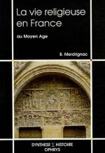 LA VIE RELIGIEUSE AU MOYEN-AGE