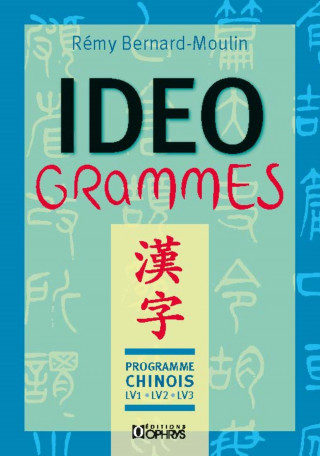 Idéogrammes - programme chinois LV1, LV2, LV3