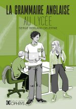 La grammaire anglaise au lycée - de la 2de au baccalauréat