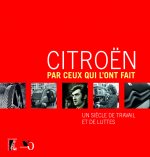 Citroën par ceux qui l'ont fait un siècle de travail et de luttes