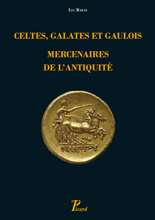 Celtes, Galates et Gaulois, mercenaires de l'Antiquité