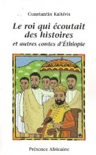 LE ROI QUI ECOUTAIT DES HISTOIRES ET AUTRES CONTES D ETHIOPIE