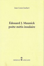 EDOUARD MAUNICK - POETE METIS INSULAIRE