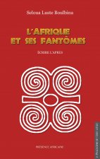 L'AFRIQUE ET SES FANTÔMES