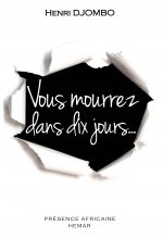 VOUS MOURREZ DANS DIX JOURS
