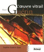 HENRI GUERIN L OEUVRE VITRAIL