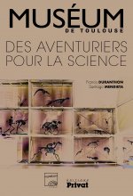 Muséum de Toulouse des aventuriers pour la science