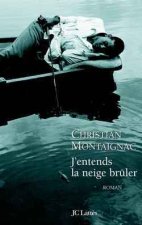 J'entends la neige brûler