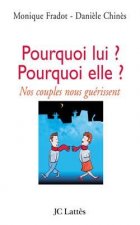 Pourquoi lui ? Pourquoi elle ?