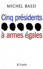 Cinq présidents à armes égales